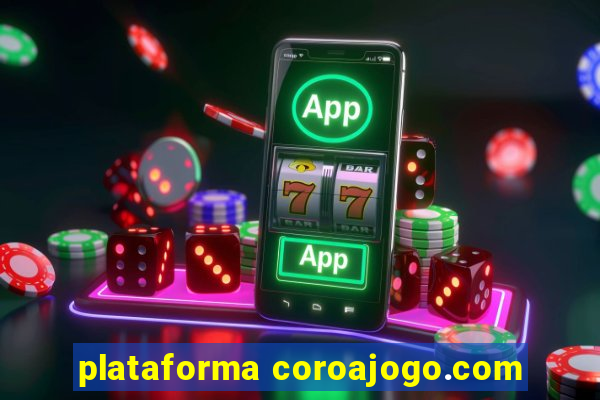 plataforma coroajogo.com